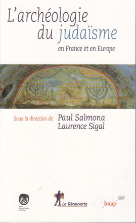 ARCHEOLOGIE DU JUDAISME EN FRANCE ET EN EUROPE