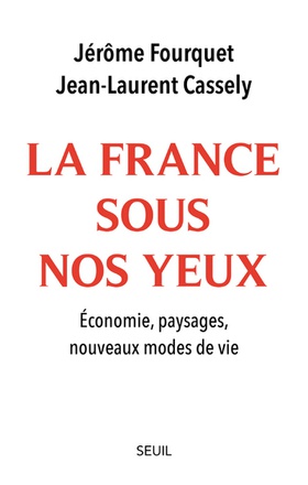 LA FRANCE SOUS NOS YEUX. - ECONOMIE, PAYSAGES, NOUVEAUX MODES DE VIE.