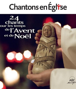 CHANTONS EN EGLISE - 24 CHANTS POUR LES TEMPS DE L'AVENT ET DE NOEL - AUDIO
