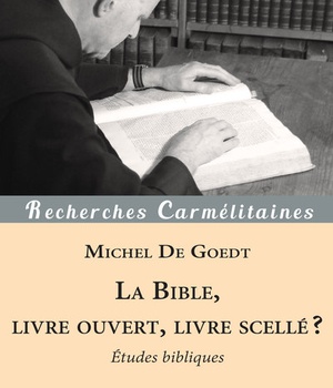 LA BIBLE, LIVRE OUVERT, LIVRE SCELLE ? - ETUDES BIBLIQUES