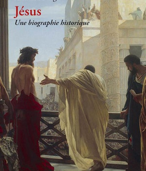 JESUS - UNE BIOGRAPHIE HISTORIQUE