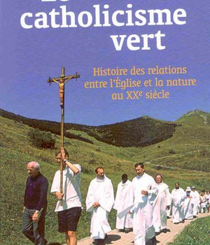 LE CATHOLICISME VERT