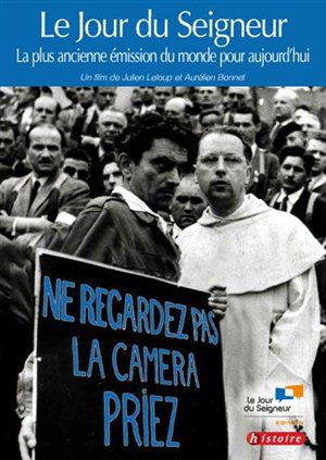 LE JOUR DU SEIGNEUR : LA PLUS ANCIENNE EMISSION DU MONDE POUR AUJOURD'HUI