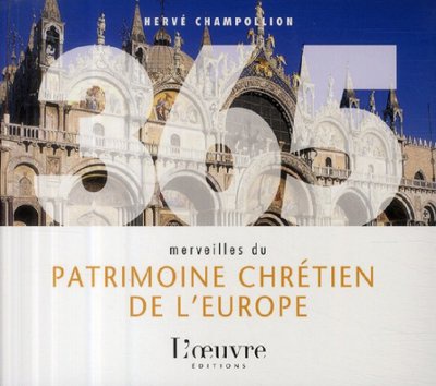 365 MERVEILLES DU PATRIMOINE CHRETIEN DE L'EUROPE