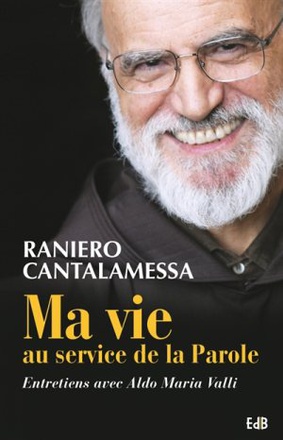 MA VIE AU SERVICE DE LA PAROLE - ENTRETIENS AVEC ALDO MARIA VALLI