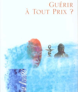 GUERIR A TOUT PRIX ?