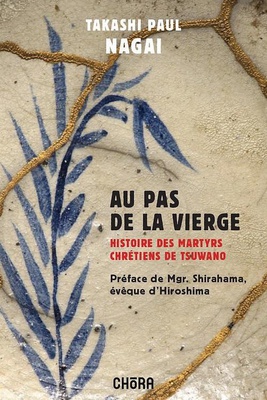 AU PAS DE LA VIERGE - HISTOIRE DES MARTYRS CHRETIENS DE TSUWANO
