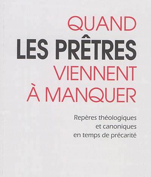 QUAND LES PRETRES VIENNENT A MANQUER