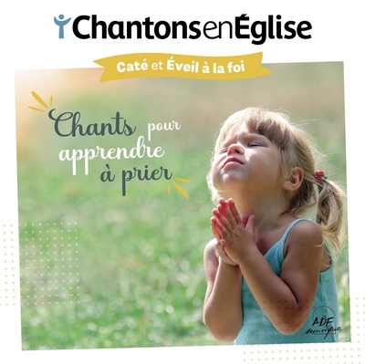 CHANTONS EN EGLISE - CHANTS POUR APPRENDRE A PRIER - CATE ET EVEIL A LA FOI - AUDIO