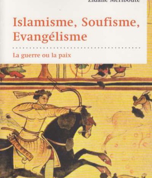 ISLAMISME, SOUFISME, EVANGELISME : LA GUERRE OU LA PAIX