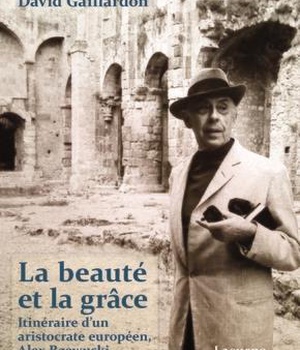 LA BEAUTE ET LA GRACE - ITINERAIRE D'UN ARISTOCRATE EUROPEEN, ALEX RZEWUSKI