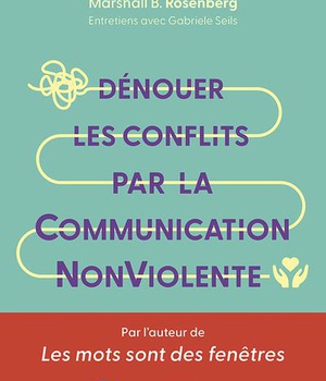 DENOUER LES CONFLITS PAR LA COMMUNICATION NONVIOLENTE