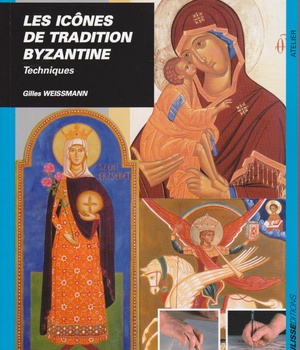 LES ICONES DE TRADITION BYZANTINE TECHNIQUES