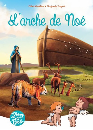 ZOOM SUR LA BIBLE - T03 - L'ARCHE DE NOE - EDITION ILLUSTREE