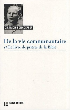DE LA VIE COMMUNAUTAIRE, SUIVI DE LE LIVRE DE PRIERES DE LA BIBLE