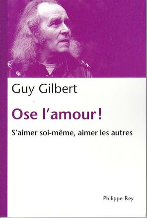 OSE L'AMOUR! S'AIMER SOI-MEME, AIMER LES AUTRES