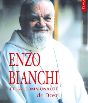 ENZO BIANCHI ET LA COMMUNAUTE DE BOSE