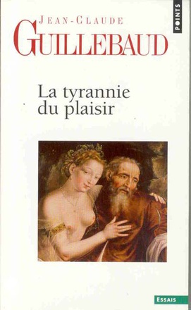 LA TYRANNIE DU PLAISIR