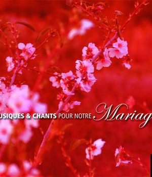 MUSIQUES ET CHANTS POUR NOTRE MARIAGE - AUDIO