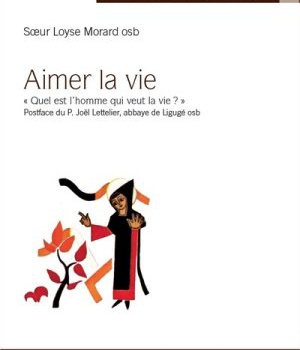 AIMER LA VIE - QUEL EST L'HOMME QUI VEUT LA VIE ?