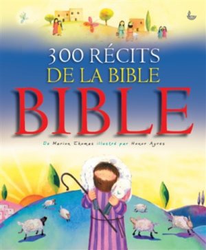 300 RECITS DE LA BIBLE