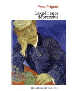 L'EXPERIENCE DEPRESSIVE - LA PAROLE D'UN PSYCHIATRE