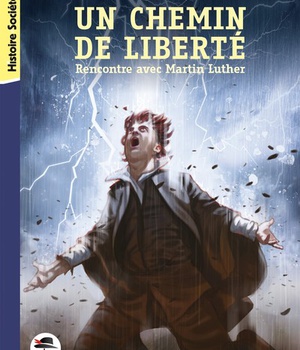 CHEMIN DE LIBERTE - RENCONTRE AVEC MARTIN LUTHER