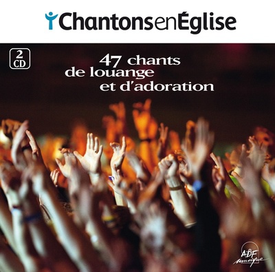 CHANTONS EN EGLISE - 47 CHANTS DE LOUANGE ET D'ADORATION CD