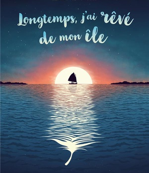 LONGTEMPS, J'AI REVE DE MON ILE
