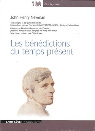 JOHN-HENRY NEWMAN - VERSION MP3 - LES BENEDICTIONS DU TEMPS PRESENT