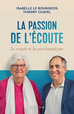 LA PASSION DE L'ECOUTE - LE COACH ET LA PSYCHANALYSTE