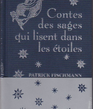 CONTES DES SAGES QUI LISENT DANS LES ETOILES