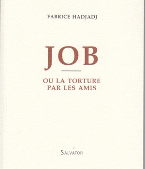 JOB OU LA TORTURE PAR LES AMIS