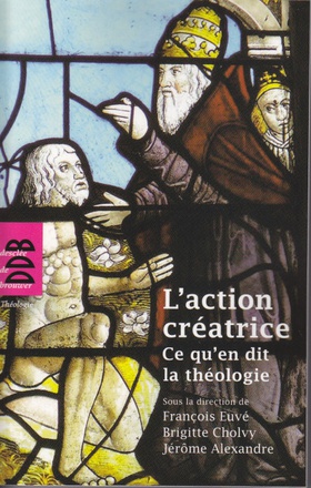 L'ACTION CREATRICE - CE QU'EN DIT LA THEOLOGIE