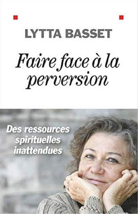 FAIRE FACE A LA PERVERSION - DES RESSOURCES SPIRITUELLES INATTENDUES