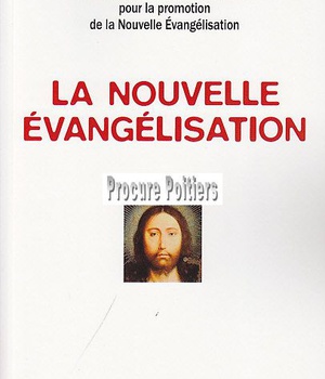 LA NOUVELLE EVANGELISATION POUR SORTIR DE L'INDIFFERENCE