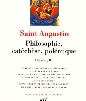 OEUVRES - III - PHILOSOPHIE, CATECHESE, POLEMIQUE