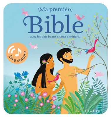 MA PREMIERE BIBLE AVEC LES PLUS BEAUX CHANTS CHRETIENS ! LIVRE SONORE