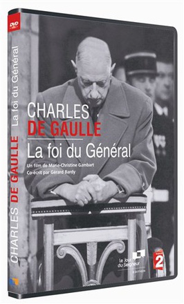 CHARLES DE GAULLE : LA FOI DU GENERAL DVD