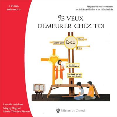 VIENS, SUIS-MOI - PREPARATION 1RE COMMUNION JE VEUX DEMEURER CHEZ TOI - LIVRE ANIMATEUR - PREPARATIO