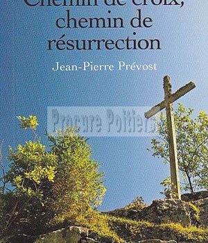 CHEMIN DE CROIX, CHEMIN DE RESURRECTION