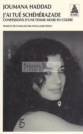 J'AI TUE SCHEHERAZADE - CONFESSIONS D'UNE FEMME ARABE EN COLERE