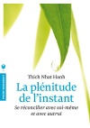 LA PLENITUDE DE L'INSTANT - SE RECONCILIER AVEC SOI-MEME ET AVEC AUTRUI