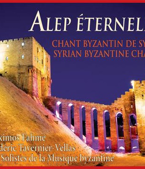 ALEP ETERNELLE - CD - CHANT BYZANTIN DE SYRIE - AUDIO