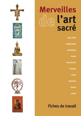 MERVEILLES DE L ART SACRE - 10/12 ANS - FICHE DE TRAVAIL - 2004FI