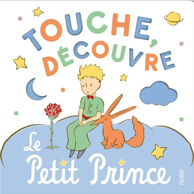 TOUCHE, DECOUVRE, LE PETIT PRINCE