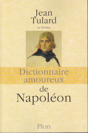 DICTIONNAIRE AMOUREUX DE NAPOLEON