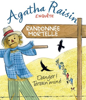 AGATHA RAISIN ENQUETE 4 - RANDONNEE MORTELLE - DANGER ! TERRAIN MINE