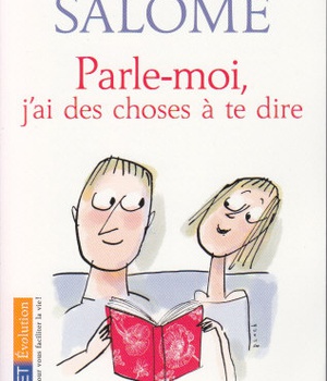 PARLE-MOI, J'AI DES CHOSES A TE DIRE