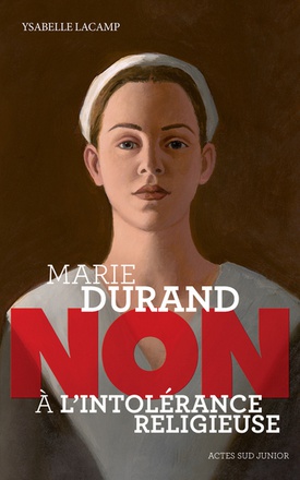 MARIE DURAND : "NON A L'INTOLERANCE RELIGIEUSE"